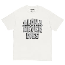 "Aloha Never Dies"